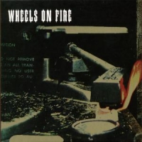 Wheels On Fire Wheels On Fire