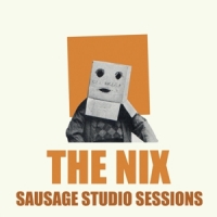 Nix, The Sausage Studio Sessions