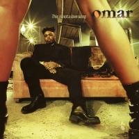 Omar This Is Not A Love Song