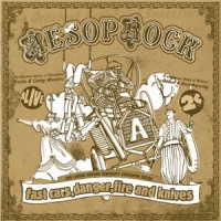 Aesop Rock Fast Cars, Danger, Fire And Knives