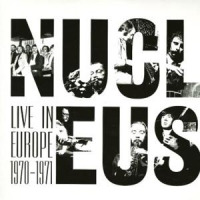 Nucleus Live In Europe 1970-1971