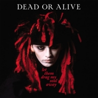 Dead Or Alive Let Them Drag My Soul Away -coloured-