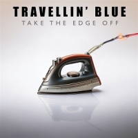 Travellin  Blue Take The Edge Off (blue)