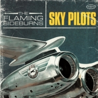 Flaming Sideburns, The Sky Pilots