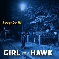 Girl With A Hawk Keep Er Lit