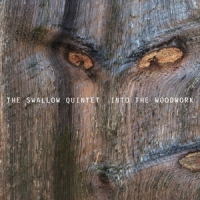 Swallow, Steve -quintet- Into The Woodwork