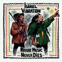 Israel Vibration Reggae Music Never Dies