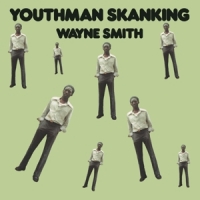 Smith, Wayne Youthman Skanking