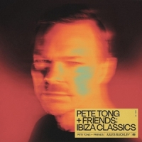 Tong, Pete Pete Tong + Friends: Ibiza Classics