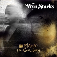 Starks, Wyn Black Is Golden