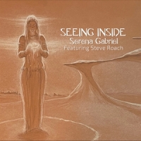 Gabriel, Serena -feat. Steve Roach- Seeing Inside