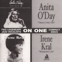 O Day, Anita/irene Kral There S Only One/wonderful Life