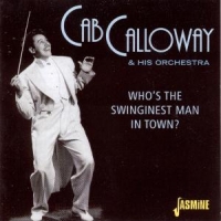 Calloway, Cab & His Orchestra Who's The Swinginest Man