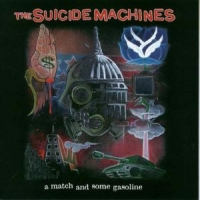 Suicide Machines, The A Match And Some Gasoline