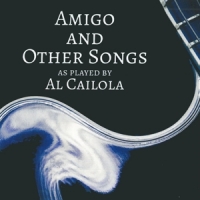 Caiola, Al Amigo And Other Songs