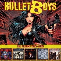 Bulletboys The Albums 1995-2009