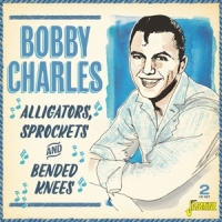 Charles, Bobby Alligators, Sprockets & Bended Knees