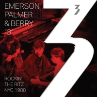 3: Emerson, Palmer & Berry Rockin' The Ritz Nyc 1988