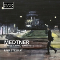 Stewart, Paul Medtner: Complete Piano Sonatas 3