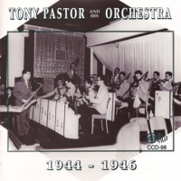 Pastor. Tony & His Orchestra 1944-1946