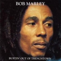 Marley, Bob & The Wailers Bustin' Out Of Trenchtown