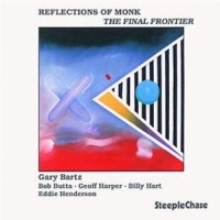 Bartz, Gary Reflections Of Monk - The Final Fro