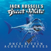 Russel, Jack - S Great White- Once Bitten Acoustic Bytes