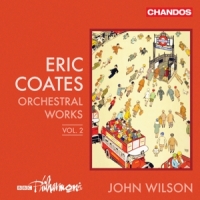 Bbc Philharmonic John Wilson Coates Orchestral Works Vol.2