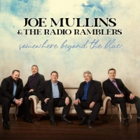 Joe Mullins & The Radio Ramblers Somewhere Beyond The Blue