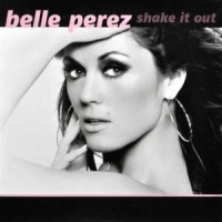 Perez, Belle Shake It Out