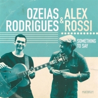 Rossi, Alex -& Ozeias Rodigues- Something To Say