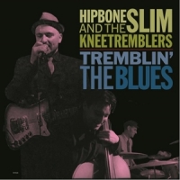 Hipbone Slim & The Kneetremblers Tremblin  The Blues