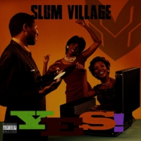 Slum Village Yes