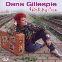 Gillespie, Dana I Rest My Case