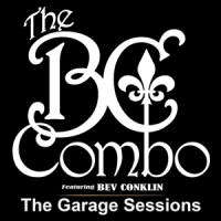 Conklin, Bev -& Bc Combo- The Garage Sessions