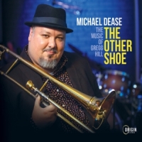 Dease, Michael Other Shoe: The Music Of Gregg Hill