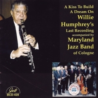 Humphrey, Willie & Maryland Jazz Ban A Kiss To Build A Dream On