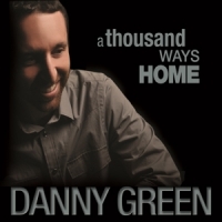 Green, Danny A Thousand Ways Home