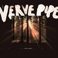 Verve Pipe Threads