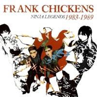 Frank Chickens Ninja Legends 1983-1989