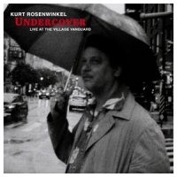 Rosenwinkel, Kurt Undercover: Live At The Village Vanguard