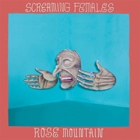 Screaming Females Rose Mountain -coloured-