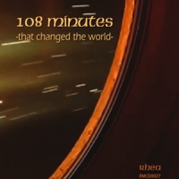 Rhea 108 Minutes That Changed The World