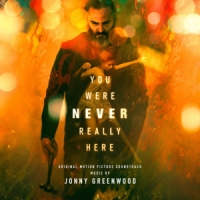 Original Motion Picture Soundt You Were Never Really Here