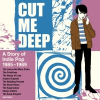 Various Cut Me Deep - A Story Of Indie Pop 1985-1989