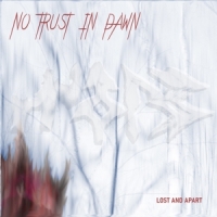 No Trust In Dawn Lost And Apart