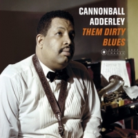 Cannonball Adderley, Nat Adderley Them Dirty Blues