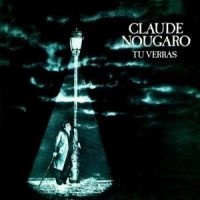 Nougaro, Claude Tu Verras