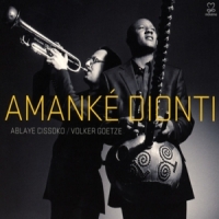 Ablaye Cissoko & Volker Goetze Amanke Dionti