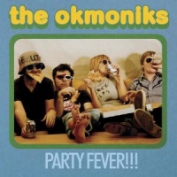 Okmoniks Party Fever!!!